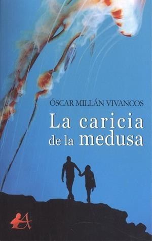 CARICIA DE LA MEDUSA, LA | 9788417362409 | MILLÁN VIVANCOS, OSCAR