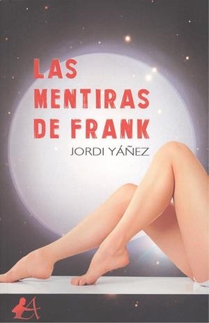 MENTIRAS DE FRANK, LAS | 9788417961121 | YÁÑEZ, JORDI