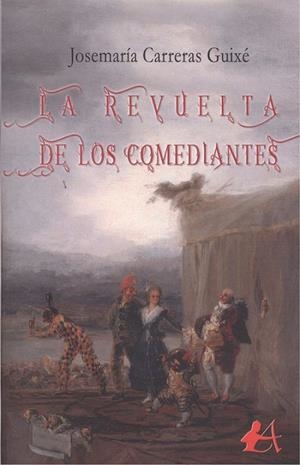 REVUELTA DE LOS COMEDIANTES, LA | 9788417548728 | CARRERAS GUIXÉ, JOSEMARÍA