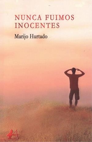 NUNCA FUIMOS INOCENTES | 9788417548063 | HURTADO, MARIJO