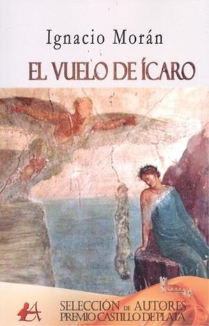 VUELO DE ÍCARO, EL | 9788416824502 | MORÁN, IGNACIO
