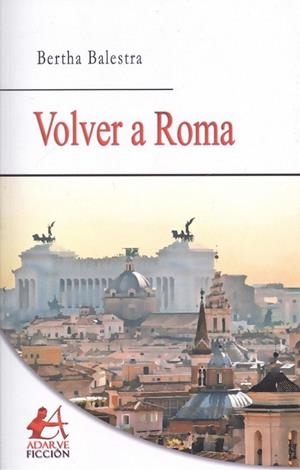 VOLVER A ROMA | 9788416824649 | BALESTRA, BERTHA