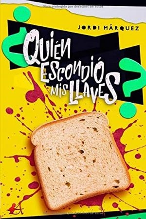 ¿QUIÉN ESCONDIÓ MIS LLAVES? | 9788418366246 | MÁRQUEZ, JORDI