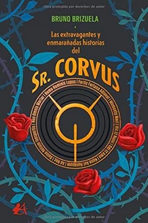 EXTRAVAGANTES Y ENMARAÑADAS HISTORIAS DEL SR. CORVUS, LAS | 9788418097683 | BRIZUELA, BRUNO