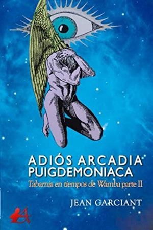 ADIÓS ARCADIA PUIGDEMONIACA | 9788418250088 | GARCIANT, JEAN