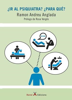 ¿IR AL PSIQUIATRA? ¿PARA QUE? | 9788412531909 | ANDREU ANGLADA, RAMON