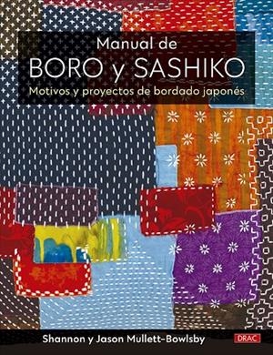 MANUAL DE BORO Y SASHIKO | 9788498747164 | MULLETT-BOWLSBY, SHANNON / MULLETT-BOWLSBY