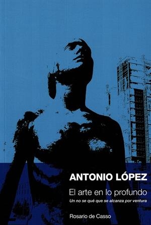 ANTONIO LÓPEZ | 9788417693626 | DE CASSO, ROSARIO
