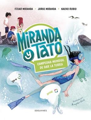 CAMPEONA MUNDIAL DE DAR LA TURRA | 9788414036914 | MIRANDA, ITZIAR/MIRANDA, JORGE/RUBIO, NACHO