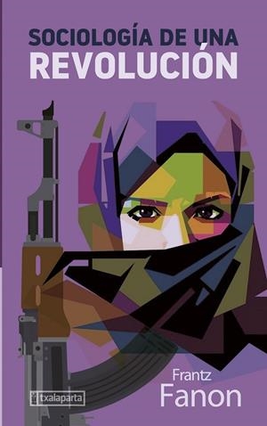 SOCIOLOGIA DE UNA REVOLUCION | 9788418252938 | FANON, FRANTZ