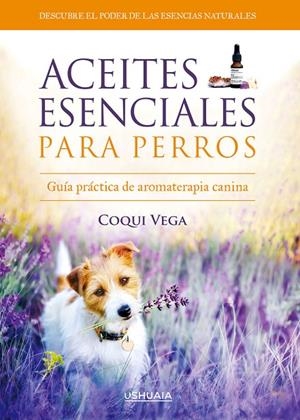 ACEITES ESENCIALES PARA PERROS | 9788416496976 | VEGA, COQUI