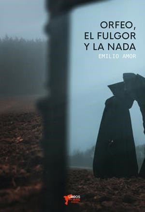 ORFEO, EL FULGOR Y LA NADA | 9788412466898 | AMOR, EMILIO