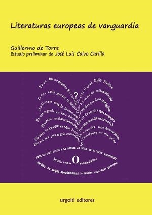 LITERATURAS EUROPEAS DE VANGUARDIA | 9788493247928 | TORRE, GUILLERMO DE / CALVO CARILLA, JOSÉ LUIS