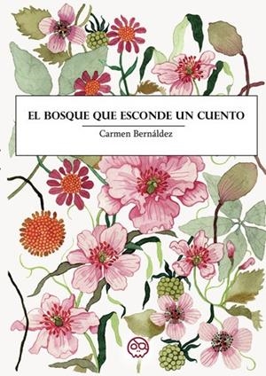 BOSQUE QUE ESCONDE UN CUENTO, EL | 9788418824142 | BERNÁLDEZ DOMÍNGUEZ, CARMEN MARÍA
