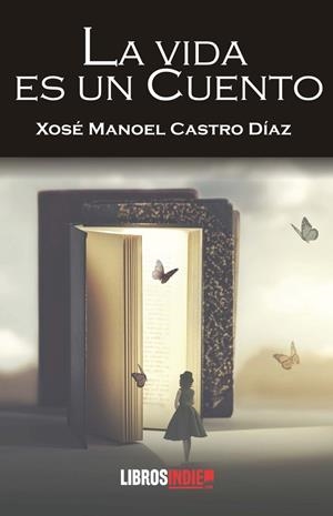 VIDA ES UN CUENTO, LA | 9788419022950 | CASTRO DÍAZ, XOSÉ MANOEL