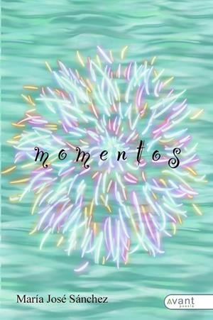 MOMENTOS | 9788419197283 | SÁNCHEZ, MARÍA JOSÉ