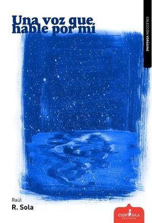 VOZ QUE HABLE POR MÍ, UNA | 9788412518139 | SOLA, RAÚL R.