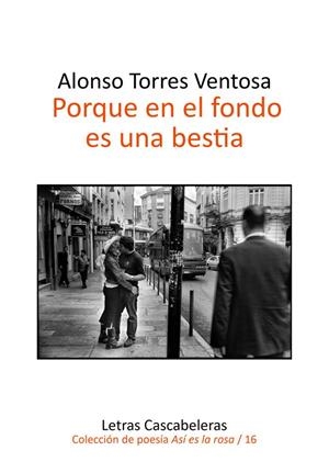PORQUE EN EL FONDO ES UNA BESTIA | 9788412391473 | TORRES VENTOSA, ALONSO