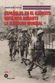 ESPAÑOLES EN EL EJERCITO BRITANICO DURANTE LA II GUERRA MUNDIAL | 9788412486803 | MAÑES POSTIGO, JOAQUIN