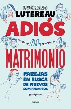 ADIOS AL MATRIMONIO | 9789501204001 | LUTEREAU, LUCIANO