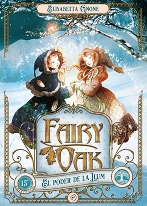 FAIRY OAK 03. EL PODER DE LA LLUM | 9788419004024 | GNONE, ELISABETTA