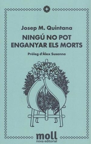 NINGÚ NO POT ENGANYAR ELS MORTS | 9788427322103 | QUINTANA, JOSEP MARIA