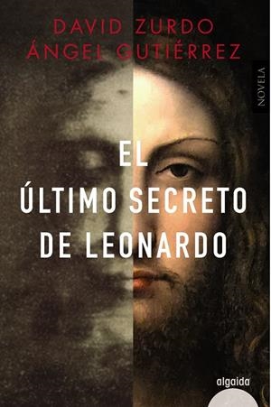 ÚLTIMO SECRETO DE LEONARDO, EL | 9788491897125 | ZURDO, DAVID / GUTIÉRREZ, ÁNGEL