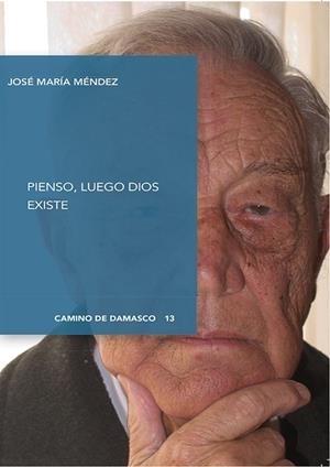 PIENSO, LUEGO DIOS EXISTE | 9788412397635 | MENDEZ, JOSÉ MARÍA