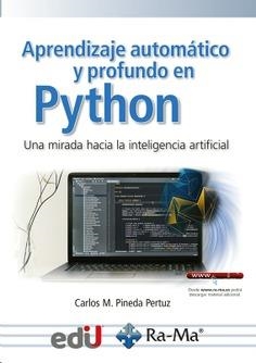 APRENDIZAJE AUTOMÁTICO Y PROFUNDO EN PYTHON | 9788418971853 | PINEDA PERTUZ, CARLOS M.