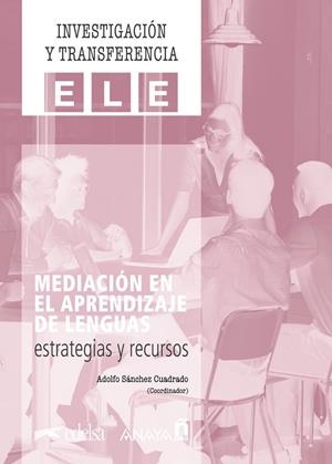MEDIACIÓN EN EL APRENDIZAJE DE LENGUAS: ESTRATEGIAS Y RECURSOS | 9788469891605 | SÁNCHEZ CUADRADO, ADOLFO MANUEL / BERCERUELO PINO, Mª TERESA / MORENO JAÉN, MARÍA BASILIA