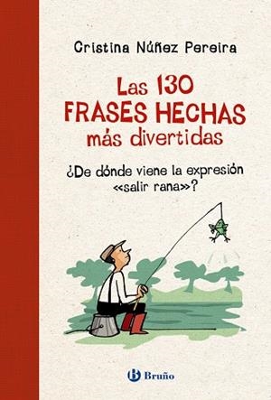 130 FRASES HECHAS MÁS DIVERTIDAS, LAS | 9788469664643 | NÚÑEZ PEREIRA, CRISTINA