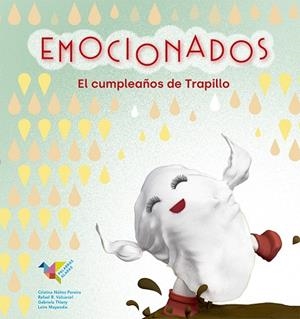 EMOCIONADOS. EL CUMPLEAÑOS DE TRAPILLO | 9788412376456 | VALCARCEL, RAFAEL R. / NUÑEZ PEREIRA, CRISTINA
