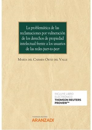 PROBLEMATICA DE LAS RECLAMACIONES POR VULNERACION DE LOS DERECHOS DE PROPIEDAD INTELECTUAL..., LA | 9788411243360 | ORTIZ DEL VALLE, MARIA DEL CARMEN