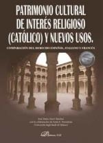 PATRIMONIO CULTURAL DE INTERES RELIGIOSO CATOLICO Y NUEVOS USOS | 9788413778938 | MARTÍ SÁNCHEZ, JOSÉ MARÍA