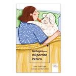 ALELUYAS PARA MI PERRITO PERICO | 9788412532401 | VALCARCEL, RAFAEL R. / NUÑEZ PEREIRA, CRISTINA