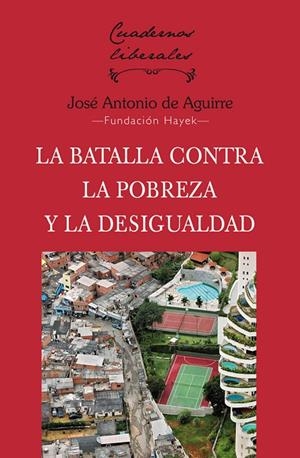 BATALLA CONTRA LA POBREZA Y LA DESIGUALDAD, LA | 9788472098695 | AGUIRRE, JOSÉ ANTONIO