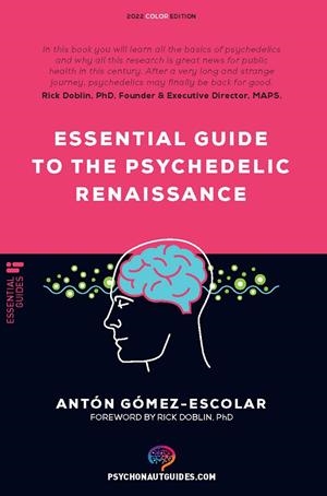 ESSENTIAL GUIDE TO THE PSYCHEDELIC RENAISSANCE | 9788418943270 | GOMEZ ESCOLAR, ANTON