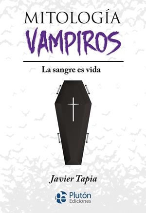 MITOLOGÍA DE VAMPIROS | 9788419087041 | TAPIA, JAVIER