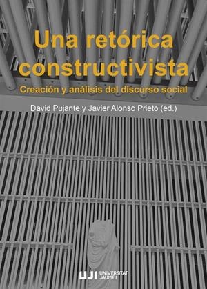 RETÓRICA CONSTRUCTIVISTA, UNA. CREACIÓN Y ANÁLISIS DEL DISCURSO SOCIAL | 9788418951176 | VARIOS AUTORES