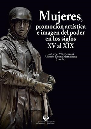 MUJERES, PROMOCIÓN ARTÍSTICA E IMAGEN DEL PODER EN LOS SIGLOS XV AL XIX | 9788413194028