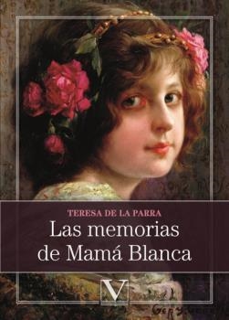 MEMORIAS DE MAMÁ BLANCA, LAS | 9788413377681 | DE LA PARRA, TERESA