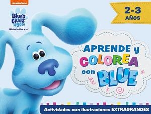 APRENDE Y COLOREA CON BLUE (BLUE'S CLUES & YOU! | ¡PISTAS DE BLUE Y TÚ!) | 9788448861087 | NICKELODEON,