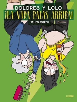 DOLORES Y LOLO 03 : ¡LA VIDA PATAS ARRIBA! NUEVA EDICIÓN | 9788418909368 | MOREU, MAMEN