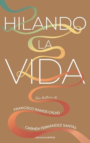 HILANDO LA VIDA | 9788419136145 | FERNANDEZ, CARMEN / RAMOS CALVO, FRANCISCO