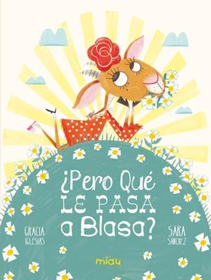 ¿PERO QUÉ LE PASA A BLASA? | 9788418609824 | IGLESIAS, GRACIA / SANCHEZ, SARA