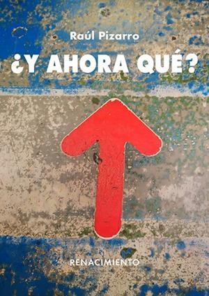 ¿Y AHORA QUÉ? | 9788419231253 | PIZARRO, RAUL