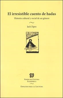 IRRESISTIBLE CUENTO DE HADAS, EL | 9789877190038 | ZIPES, JACK