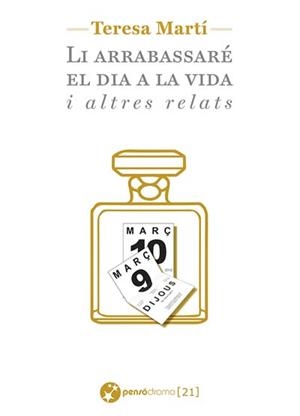 LI ARRABASSARÉ EL DIA A LA VIDA I ALTRES RELATS | 9788412484892 | MARTÍ, TERESA