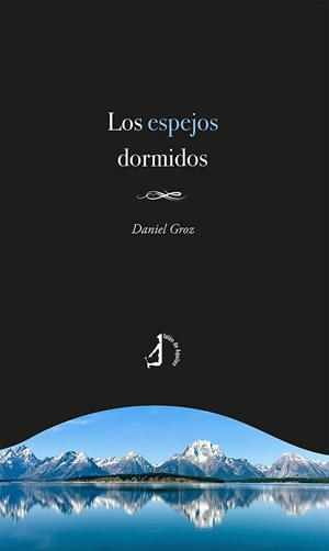 ESPEJOS DORMIDOS, LOS | 9788418394836 | GROZ, DANIEL