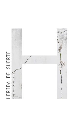 HERIDA DE SUERTE | 9788418394904 | DE LA CALLE, VIRGINIA